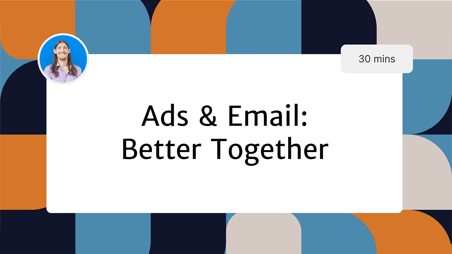 Ads & Email: Better Together